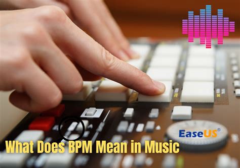 what does bpm stand for in music what is the significance of bpm in music production?